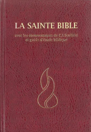 LA SAINTE BIBLE avec les commentaires de C. I. Scofield